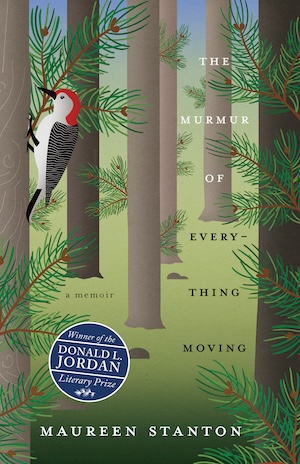 a book cover that says The Murmur of Everything Moving by Maureen Stanton